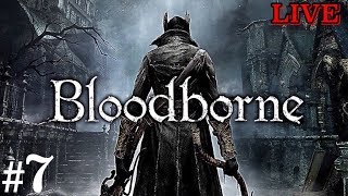 【Bloodborne 】新米狩人ヤーナム日記［本編］　実況LIVEプレイ＃7