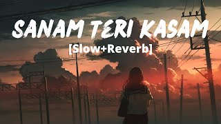 Sanam Teri Kasam Title Song [Slow+Reverb]- Ankit Tiwari, Palak Muchhal | Melolit