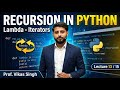 Lecture 13 of 15 | Recursion in Python | Lambda Expression | iterators in Python | Vikas Singh