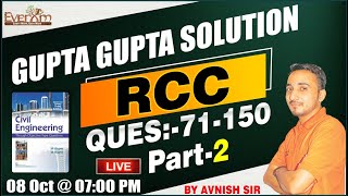 GUPTA & GUPTA SOLUTION | RCC - 02 | QUESTION NO. 131-200 |AVNISH SIR | AT 7:00 PM #civil_engineering