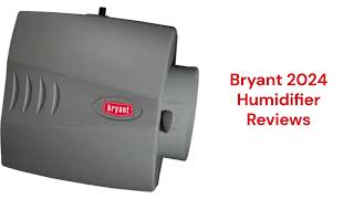 HvacRepairGuy 2024 Bryant Brand Humidifier Reviews
