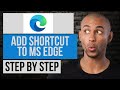 How to Add Shortcut to Homescreen in Microsoft Edge | Step by Step Edge Tutorial