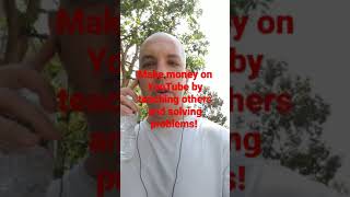 Make money on YouTube by teaching others and solving problems! #shorts #makemoneyonYouTube #income