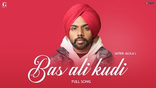 Bus Ali Kudi: Satbir Aujla (Full Song) Punjabi Songs 2023 | GK Digital | Geet MP3