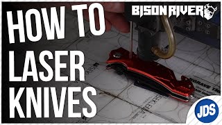 Tips and Tricks for Laser Engraving Bison River Rescue Knives