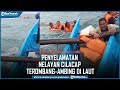 Detik-detik Penyelamatan Nelayan Cilacap Terombang-ambing di Perairan Mlirit Kebumen