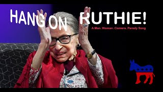 HANG ON, RUTHIE! - A Man. Woman. Camera. Parody Song