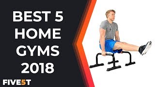 Best 5 Home Gyms 2018