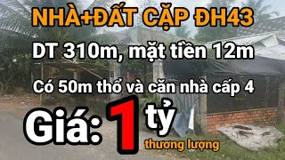 Sp165 Bán căn nhà cấp 4,  thửa đất 310m cặp ĐH43, đc xã Hòa Lộc , Tam Bình VL