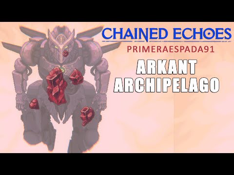 Chained Echoes: Arkant Archipelago Area Guide