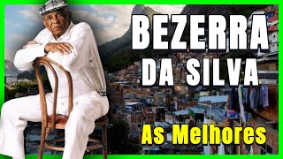 Bezerra Da Silva | As Melhores