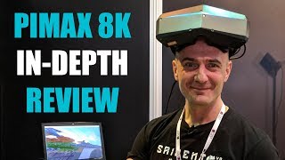 Pimax 8K Review \u0026 Hands-on: In-Depth First Look at Next-Gen VR