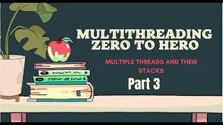 Multithreading Complete Tutorial - Multiple threads and Stacks #Part-3