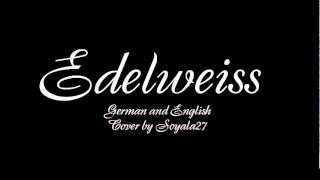 The Sound of Music: Edelweiss [German/English Cover]