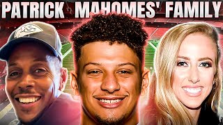 Inside The Unknown Family Of Patrick Mahomes'!