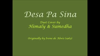 Desa pa sina (Duet cover) by Himaly \u0026 Sumedha (Methmal).  Original by Irene de Alwis (1963).