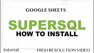 How to Properly Install SUPERSQL Function in Google Sheets