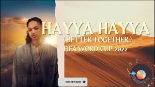 Hayya Hayya Better Together || Lagu Piala dunia 2022 || Video Lyrics