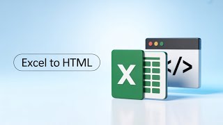 Excel to HTML: How to Convert Files from Excel to HTML