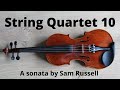 Sam Russell - String Quartet 10 (sonata) [StaffPad]