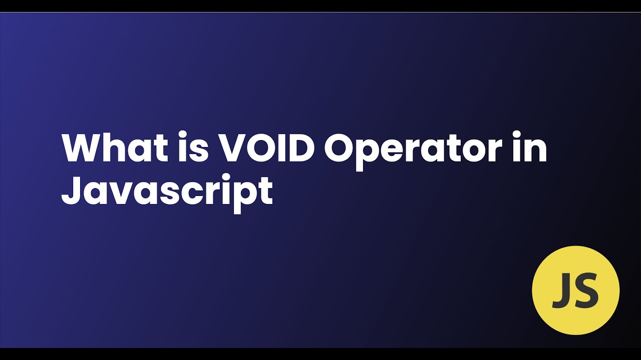 What Is Void Operator In Javascript Youtube