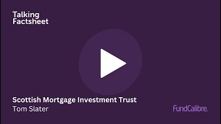 Scottish Mortgage Investment Trust: a snapshot with Tom Slater