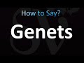 How to Pronounce Genets (CORRECTLY!)