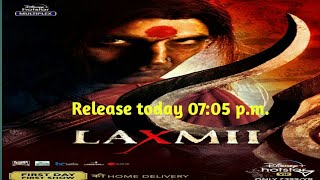 Laxmmi release today 07:05 p.m. Disney plus hotstar akshy Kumar Kiara Advani