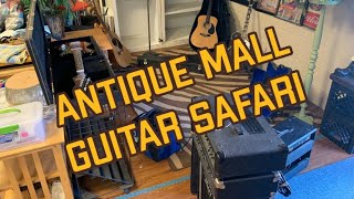 Antique Mall Guitar Safari - How I Made Almost All My Money Back from 1 Guitar