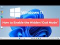 How to Enable the Hidden ‘God Mode’ in Windows 11