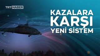 Aktif Helikopter Engel Tespit Sistemi ilk kez TRT Haber'de