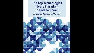 Top Technologies Every Librarian Needs to Know Introductory Video
