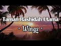 Wings - Taman Rashidah Utama || LIRIK