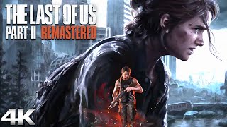 THE LAST OF US 2 REMASTERED All Cutscenes (Full Game Movie) 4K 60FPS Ultra HD