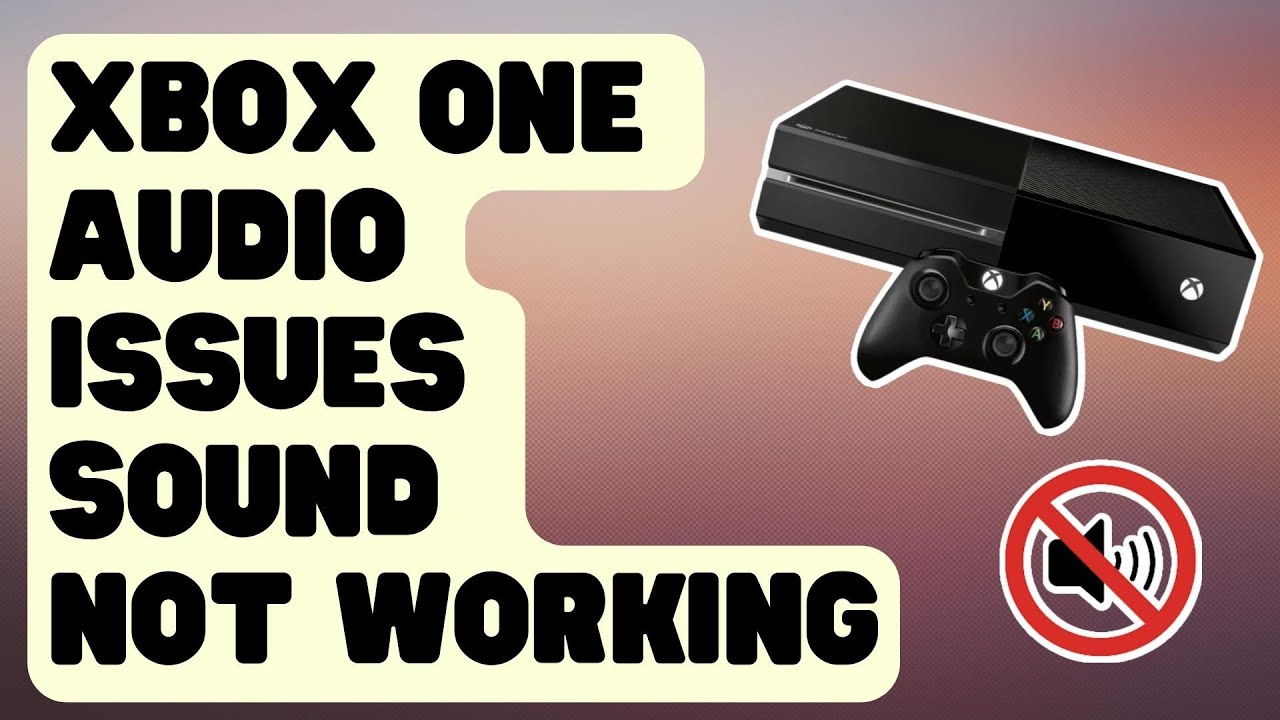 How To Fix Xbox One Audio Issues | Sound Not Working - YouTube