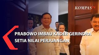 Prabowo Imbau Kader Gerindra Setia Nilai Perjuangan