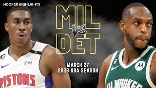 Milwaukee Bucks vs Detroit Pistons Full Game Highlights | Mar 27 | 2023 NBA Season