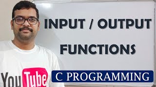 05 - INPUT & OUTPUT FUNCTIONS AND BASIC C PROGRAM IN C PROGRAMMING