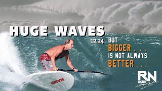 HUGE WAVES . . . but BIGGER is not always BETTER