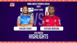 Fortune Barishal vs Khulna Tigers || Highlights || 19th Match || Season 10 || BPL 2024