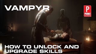 Vampyr - How to Unlock and Upgrade Skills