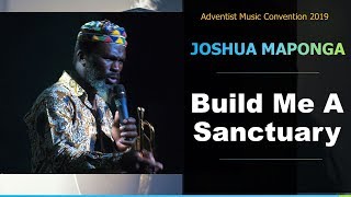Build Me A Sanctuary || Joshua Maponga III