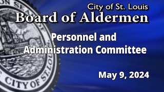 Personnel and Administration Committee -  May 9, 2024
