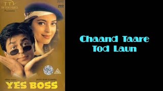 Chand Taare Tod Laun | Lyrics | Yes Boss | Keep Smiling