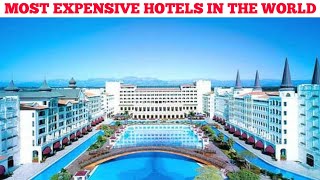 Top 10 Most Expensive Hotels In the world