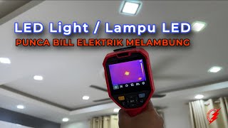 PAKAR ELEKTRIK : Lampu LED Punca Bill Elektrik Melambung