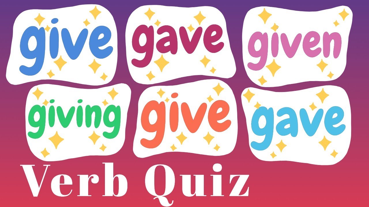 "Give, Gave, Given, Giving" Verb Quiz! American English! | English ...