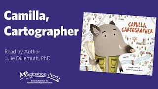 Magination Press Story Time: Julie Dillemuth reads Camilla, Cartographer