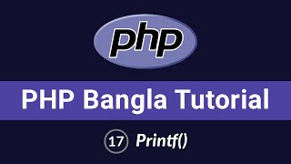 PHP Bangla Tutorial | Beginner to Advanced | Printf Function