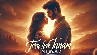 |Tera har janam intezar heart touching song|soulful  romantic Hindi song|@songstubeBVishalcreation|